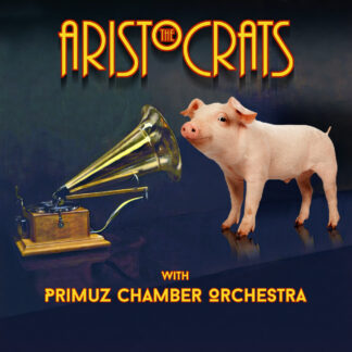 The Aristocrats With Primuz Chamber Orchestra